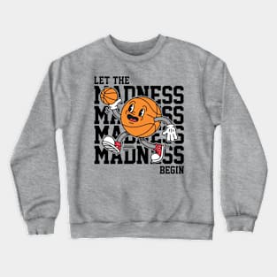 Let The Madness Begin - College Basketball Crewneck Sweatshirt